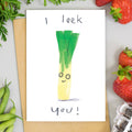I Leek You Card
