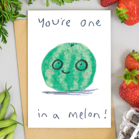 You're One In A Melon Card – smiling green watermelon illustration